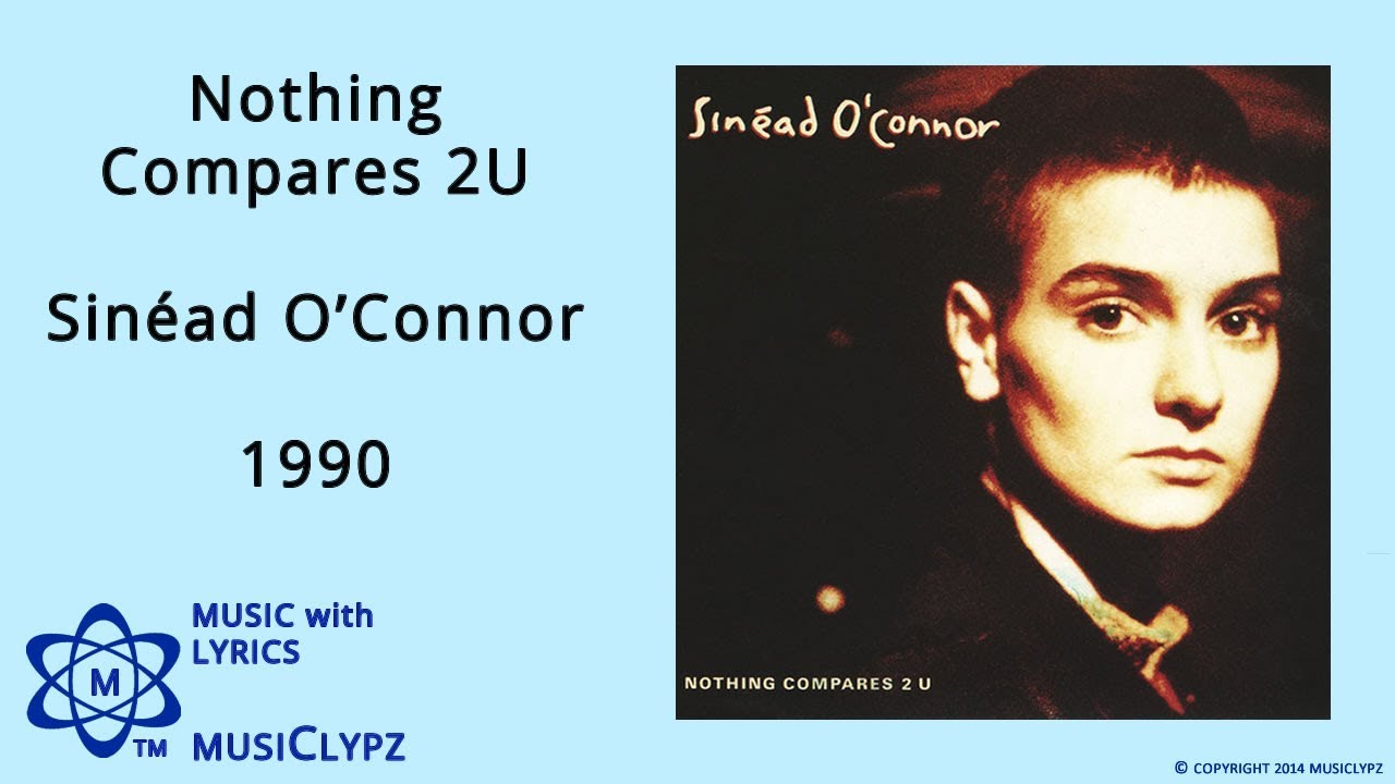 Песня compare. Шинейд о'Коннор 1990 год. Nothing compares 2 u 1990. Nothing compares 2 u Шинейд о’Коннор. Sinéad o'Connor nothing compares 2u.