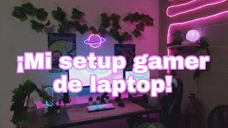 ¡mi setup gamer de laptop v4!| Todo lo que puedes hacer con una laptop