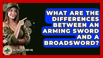 What Are The Differences Between An Arming Sword And A Broadsword? - Military History HQ