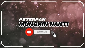 Peterpan - Mungkin Nanti (Karaoke Version)