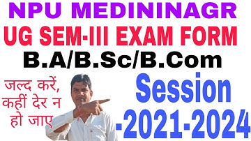 NPU MEDININAGR PALAMU, EXAM FORM, BA/B.Com/B.Sc, SEM -III, session 2021-2024 का Exam form भरा जा रहा