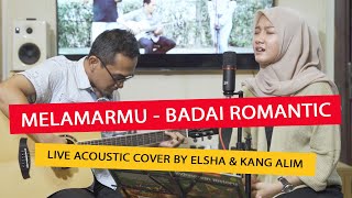 MELAMARMU - BADAI ROMANTIC PROJECT | LIVE COVER ACCOUSTIC BY ELSA & KANG ALIM