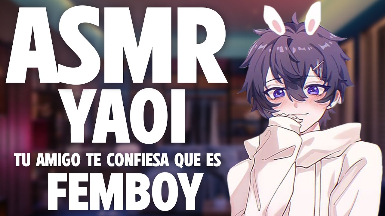 ASMR YAOI 🔥 Tu AMIGO te CONFIESA que ES FEMBOY 😈