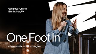 One Foot In — Rachel Hughes | Gas Street Church