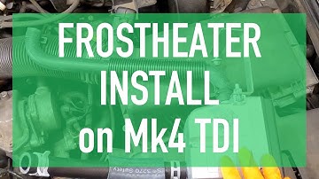 Frostheater Install on Mk4 Jetta TDI / Golf TDI Coolant Heater