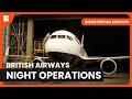 British airwayss night operations  inside british airways  s01 ep3  airplane documentary