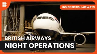 British Airways's Night Operations  Inside British Airways  S01 EP3  Airplane Documentary