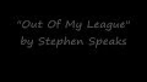 Stephen Speaks - Out Of My League (Official Lyric Video)