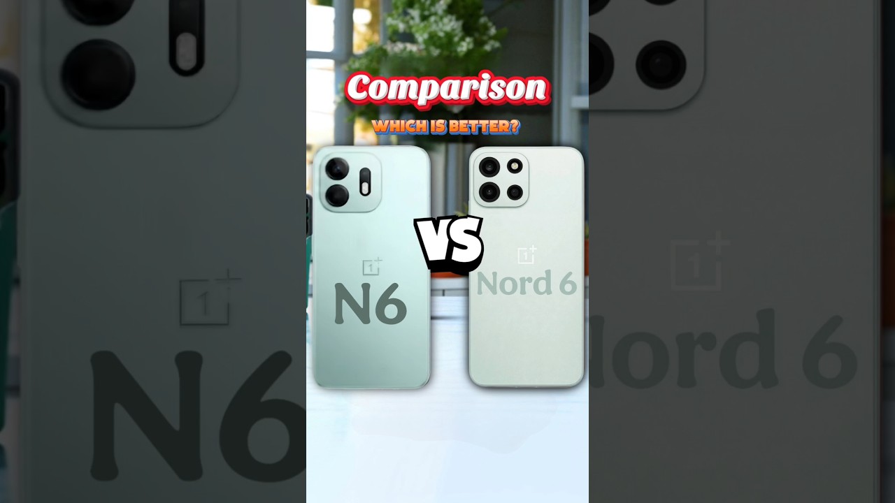OnePlus N6 vs OnePlus Nord 6 #smartphone #tech