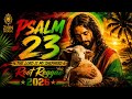 Psalm 23 || The Lord is my Shepherd ✨🔥 | Root Reggae Gospel Mix 2026 🎶 | Praise &amp; Worship