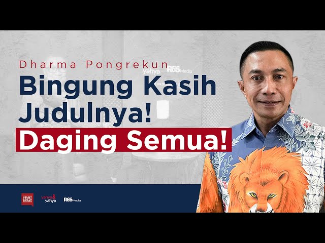 Dharma Pongrekun - Bingung Kasih Judulnya, Daging Semua! | Helmy Yahya Bicara class=