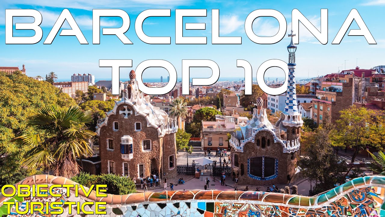 Top 10 Locuri de Vizitat in BARCELONA Obiective Turistice - YouTube
