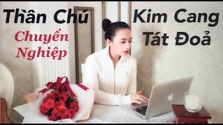 MẬT TÔNG - THẦN CHÚ  Chuyển nghiệp xấu -Tinna Tinh