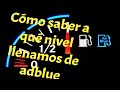 Cómo saber el nivel de adblue y cambio (vaciado)