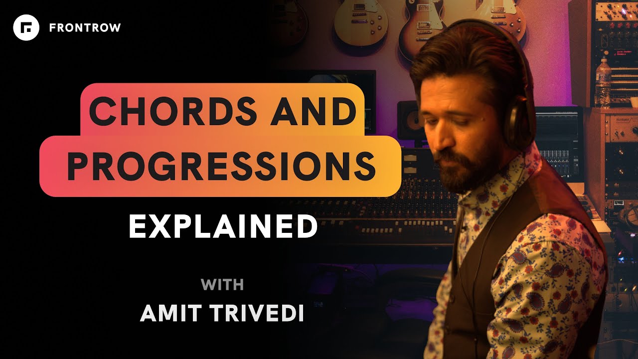 How to use Chords and Progressions in Music with Amit Trivedi l FrontRow