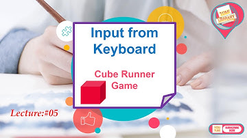 LECTURE #05= Input from Keyboard | Cube Runner Game in hindi/urdu.