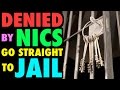Denied by NICS...Go Straight to JAIL?