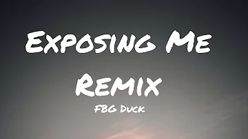 FBG Duck - Exposing Me Remix (Lyrics)