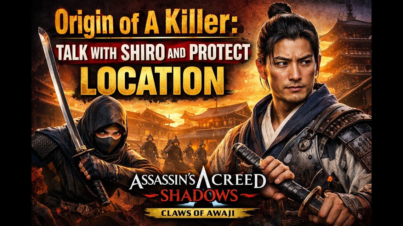 Origin of A Killer: Talk with Shiro and Protect | Location | Assassin’s Creed Shadows–Claws of Awaji