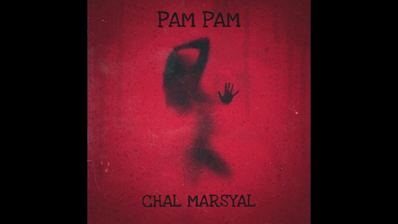 Pam Pam ( Chal Marsyal Edit ) Pam Pam ( Chal Marsyal Edit )