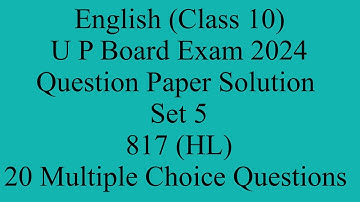 English Class 10 Set 5 (817 HL) MCQ Solution ।U P Board 2024