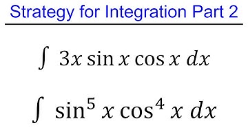 Strategy for Integration Part 2 - Calculus 2