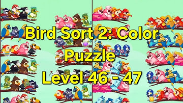 Bird Sort 2: Color Puzzle - Level 46 - 47