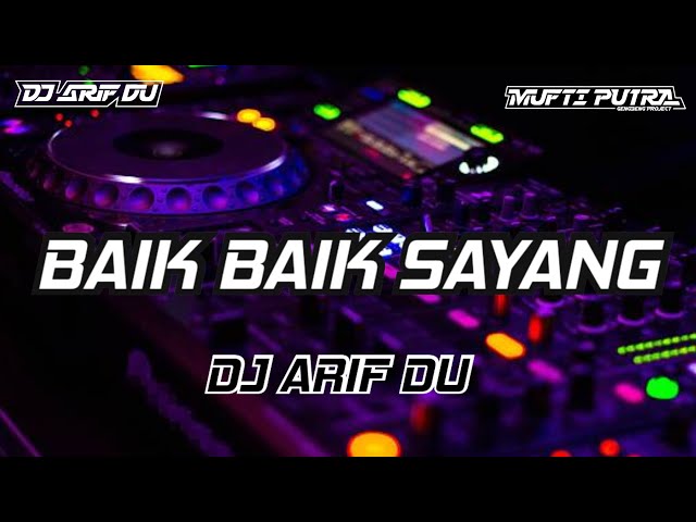 BAIK BAIK SAYANG - [ DJ ARIF DU ] class=