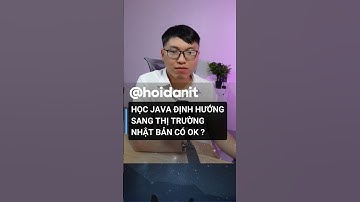 Học Java định hướng sang nhật có ok không ... #hoidanit