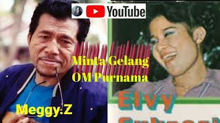 Minta Gelang - Meggy.Z & Elvy Sukaesih - OM Purnama