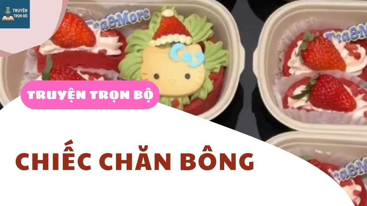[TRUYỆN AUDIO] CHIẾC CHĂN BÔNG