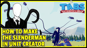 Hoe maak je een SLENDERMAN in TABS Unit Creator! | Volledig nauwkeurige gevechtssimulator
