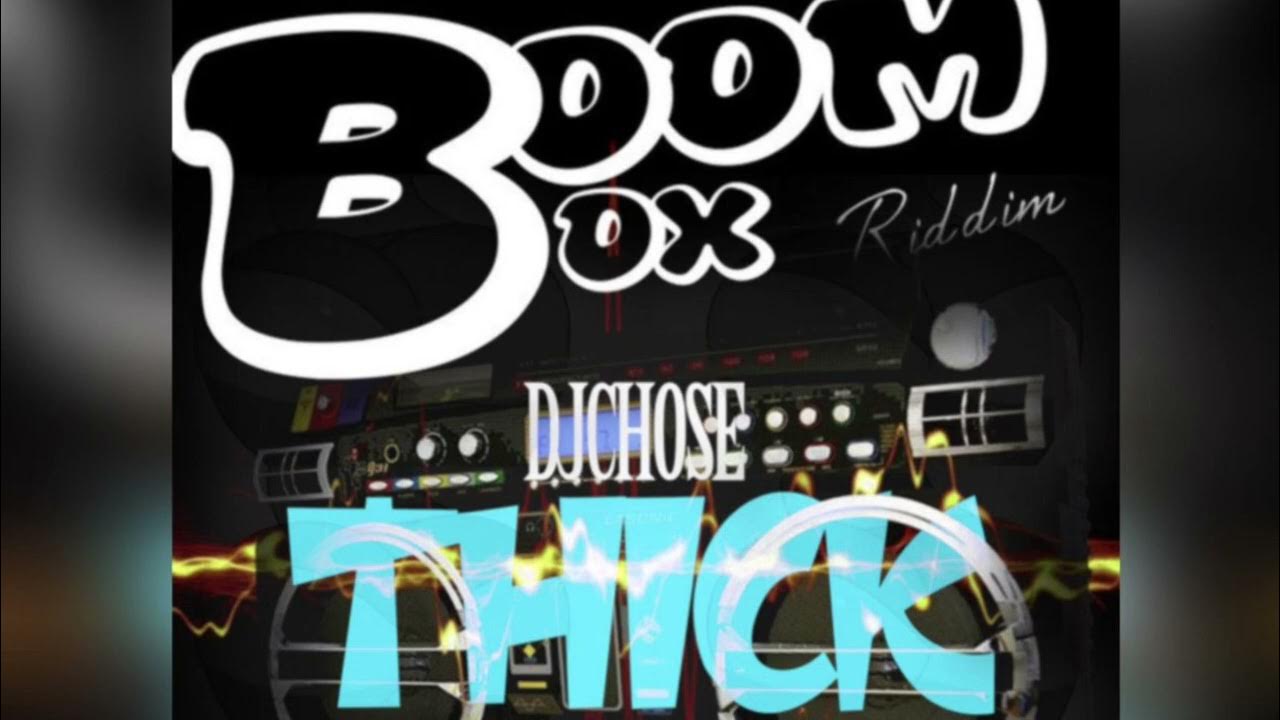 DJ Chose THICK Ft BeatKing Remix (Boom Box Riddim) YouTube