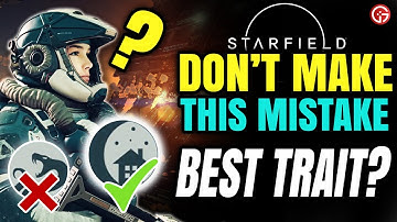 BEST STARTING TRAITS in Starfield for your character!