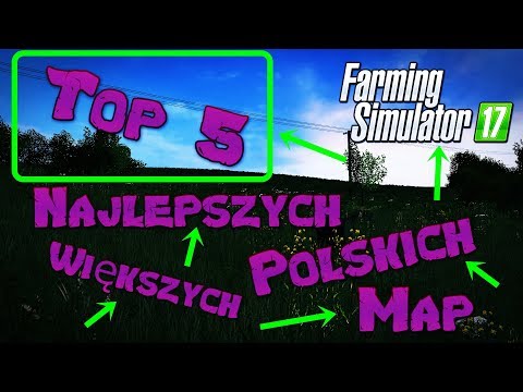 ?TOP 5 ? NAJLEPSZYCH?POLSKICH?MAP❌ FS 17 ❗ (Większych)