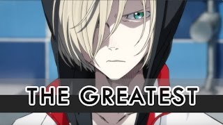 Yuri Plisetsky  The Greatest [Yuri on Ice  AMV]