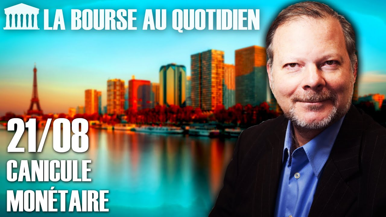 Bourse au Quotidien - Canicule monétaire