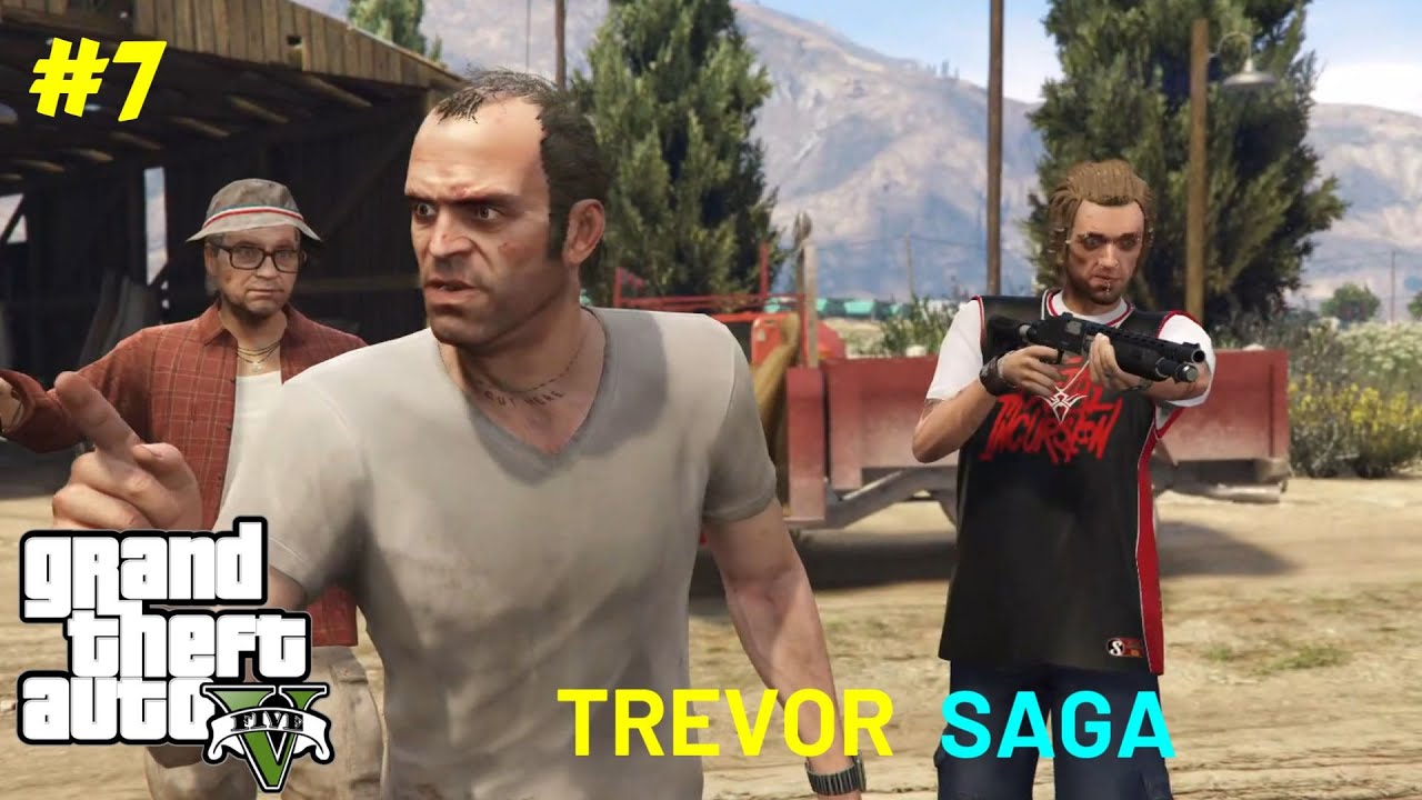 GTA 5 MR. TREVOR PHILIPS SAGA | GTA 5 GAMEPLAY # 7 - YouTube