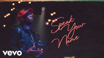 Anthony Brown & group therAPy - Speak Your Name (Official Lyric Video)
