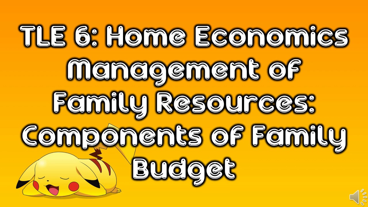 TLE 6 H E Mangement Of Family Resources Components Of Family 