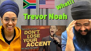 INDIAN Couple react to Don't Lose Your Accent / Learning Accents- TREVOR NOAH (Pay Back The Funny)