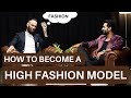 Tips to become a high fashion model  modelling tips  jatin khirbat