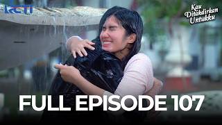 (FREE) FULL EPISODE 107 KAU DITAKDIRKAN UNTUKKU | DRAMA TERBAIK