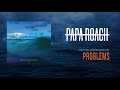 Papa Roach - Problems (Official Audio)