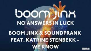 Boom Jinx & Soundprank Feat. Katrine Stenbekk - We Know (Original Mix)