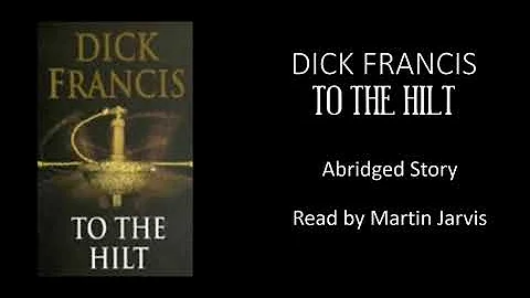 Dick Francis - To The Hilt - Abridged Narration