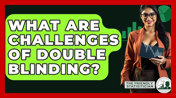 What Are Challenges Of Double Blinding? - The Friendly Statistician