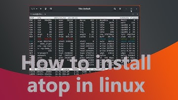 How to install atop in linux