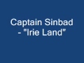 Captain sinbad  irie land