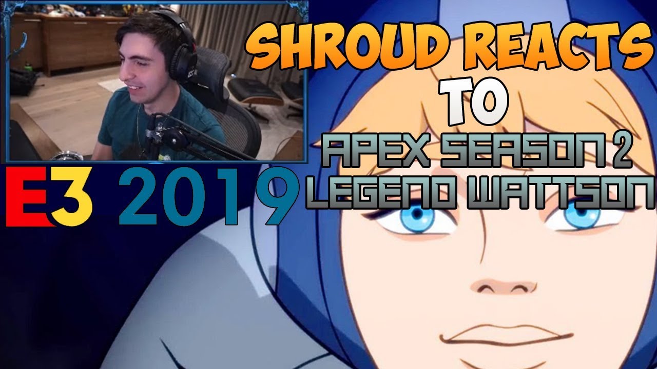 Shroud Reacts to APEX Legends Season 2 and Legend Wattson Reveal at E3 2019